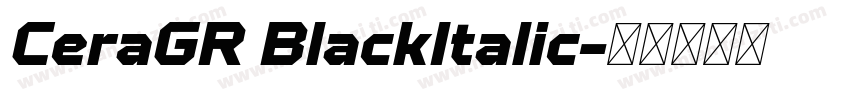 CeraGR BlackItalic字体转换